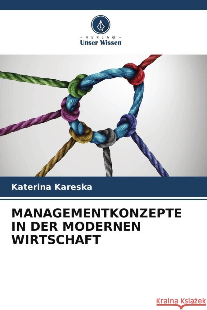 Managementkonzepte in Der Modernen Wirtschaft Katerina Kareska 9786205354469 Verlag Unser Wissen