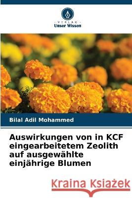 Auswirkungen von in KCF eingearbeitetem Zeolith auf ausgewählte einjährige Blumen Bilal Adil Mohammed 9786205354544