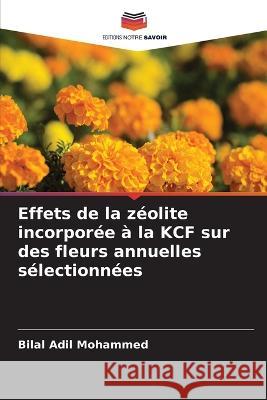 Effets de la zéolite incorporée à la KCF sur des fleurs annuelles sélectionnées Bilal Adil Mohammed 9786205354568