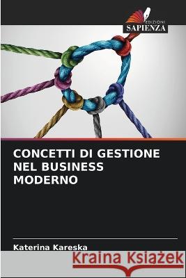 Concetti Di Gestione Nel Business Moderno Katerina Kareska   9786205354636 Edizioni Sapienza