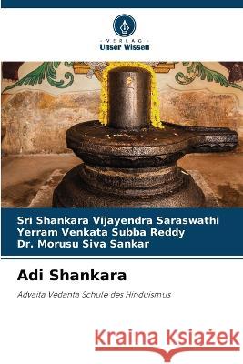 Adi Shankara Sri Shankara Vijayendra Saraswathi, Yerram Venkata Subba Reddy, Dr Morusu Siva Sankar 9786205356647