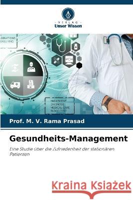 Gesundheits-Management Prof M V Rama Prasad 9786205356739