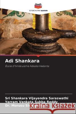 Adi Shankara Sri Shankara Vijayendra Saraswathi, Yerram Venkata Subba Reddy, Dr Morusu Siva Sankar 9786205356944 Editions Notre Savoir
