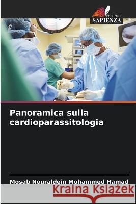 Panoramica sulla cardioparassitologia Mosab Nouraldei 9786205357903 Edizioni Sapienza