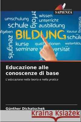 Educazione alle conoscenze di base Gunther Dichatschek   9786205358788 Edizioni Sapienza