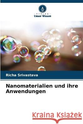 Nanomaterialien und ihre Anwendungen Richa Srivastava 9786205360439