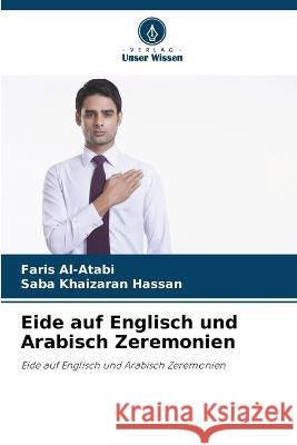 Eide auf Englisch und Arabisch Zeremonien Faris Al-Atabi, Saba Khaizaran Hassan 9786205360460 Verlag Unser Wissen