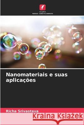 Nanomateriais e suas aplicações Richa Srivastava 9786205360484 Edicoes Nosso Conhecimento