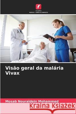 Visão geral da malária Vivax Mosab Nouraldein Mohammed 9786205361917