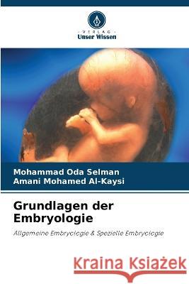 Grundlagen der Embryologie Mohammad Oda Selman, Amani Mohamed Al-Kaysi 9786205363065