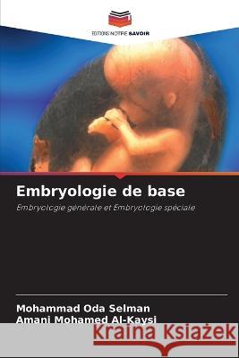 Embryologie de base Mohammad Oda Selman, Amani Mohamed Al-Kaysi 9786205363089