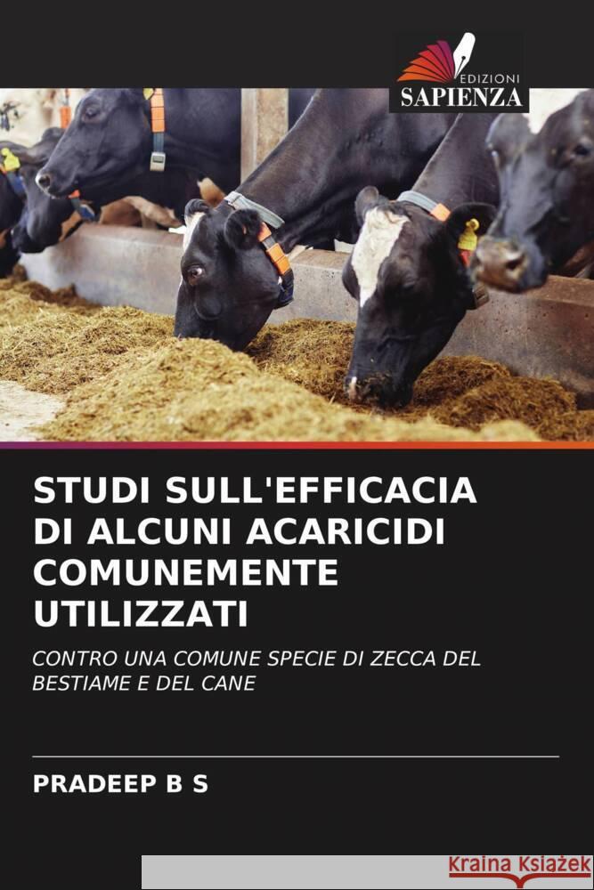 STUDI SULL'EFFICACIA DI ALCUNI ACARICIDI COMUNEMENTE UTILIZZATI B S, PRADEEP 9786205363782 Edizioni Sapienza