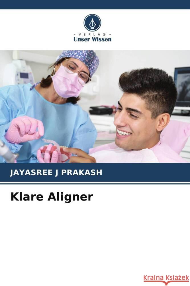 Klare Aligner J PRAKASH, JAYASREE 9786205364383