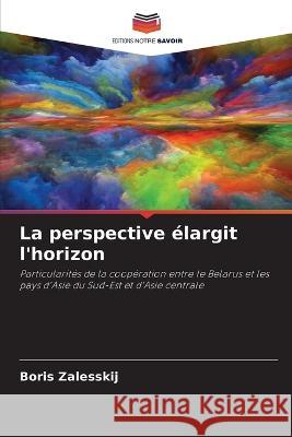 La perspective élargit l'horizon Boris Zalesskij 9786205365328 Editions Notre Savoir