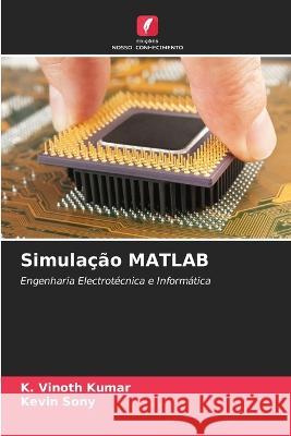 Simulação MATLAB K Vinoth Kumar, Kevin Sony 9786205365557 Edicoes Nosso Conhecimento