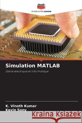 Simulation MATLAB K Vinoth Kumar, Kevin Sony 9786205365571 Editions Notre Savoir