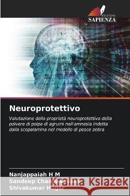 Neuroprotettivo Nanjappaiah H M, Sandeep Chandakavate, Shivakumar Hugar 9786205366059