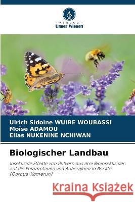 Biologischer Landbau Ulrich Sidoine Wuibe Woubassi, Moïse Adamou, Elias Nukenine Nchiwan 9786205366714 Verlag Unser Wissen