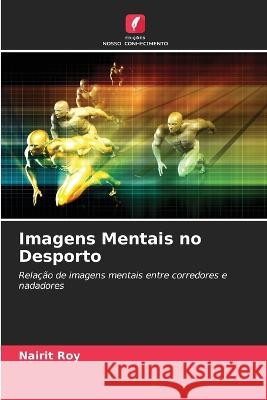 Imagens Mentais no Desporto Nairit Roy 9786205366899