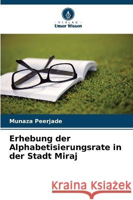 Erhebung der Alphabetisierungsrate in der Stadt Miraj Munaza Peerjade 9786205366929