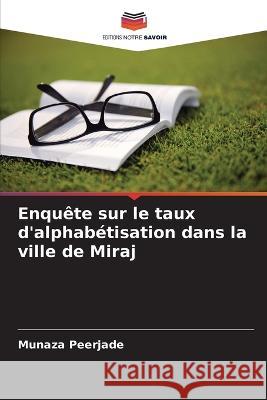 Enquête sur le taux d'alphabétisation dans la ville de Miraj Munaza Peerjade 9786205366936