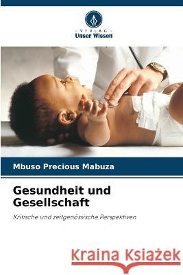 Gesundheit und Gesellschaft Mbuso Precious Mabuza 9786205366981