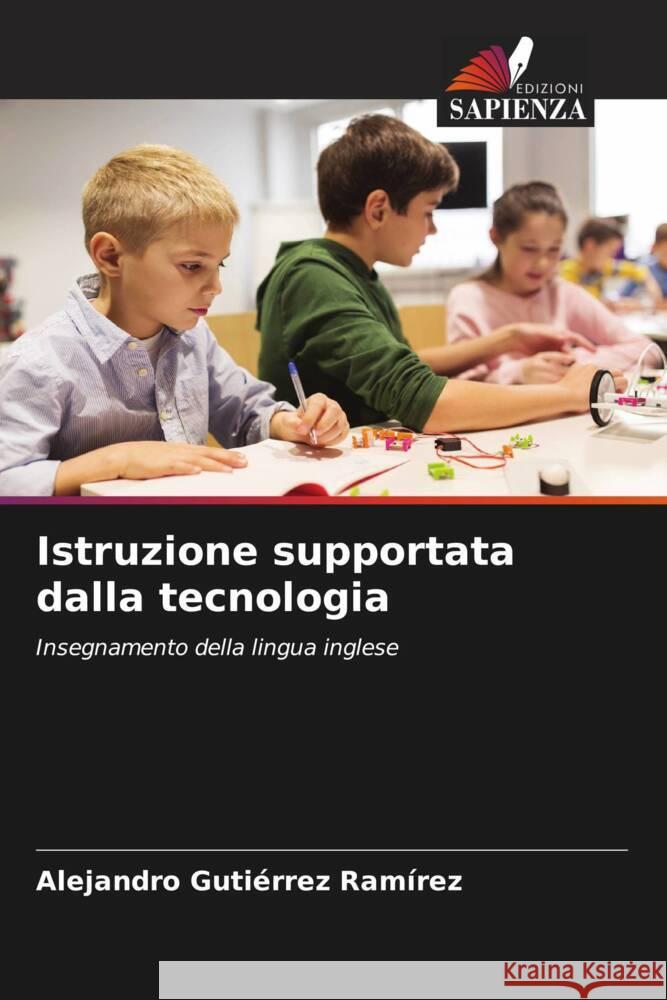 Istruzione supportata dalla tecnologia Gutiérrez Ramírez, Alejandro 9786205367315