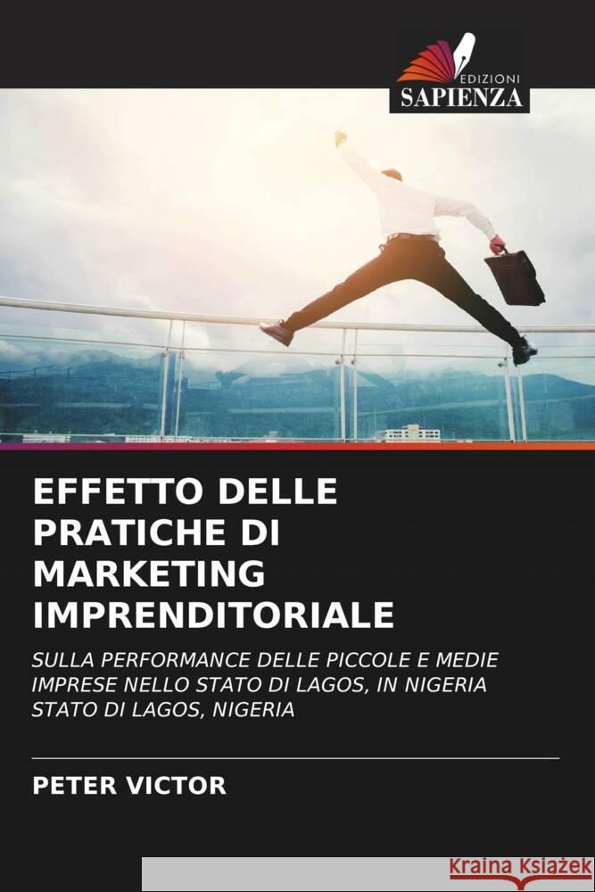 EFFETTO DELLE PRATICHE DI MARKETING IMPRENDITORIALE VICTOR, PETER 9786205367643