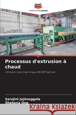 Processus d'extrusion à chaud Jajimoggala, Sarojini 9786205368121