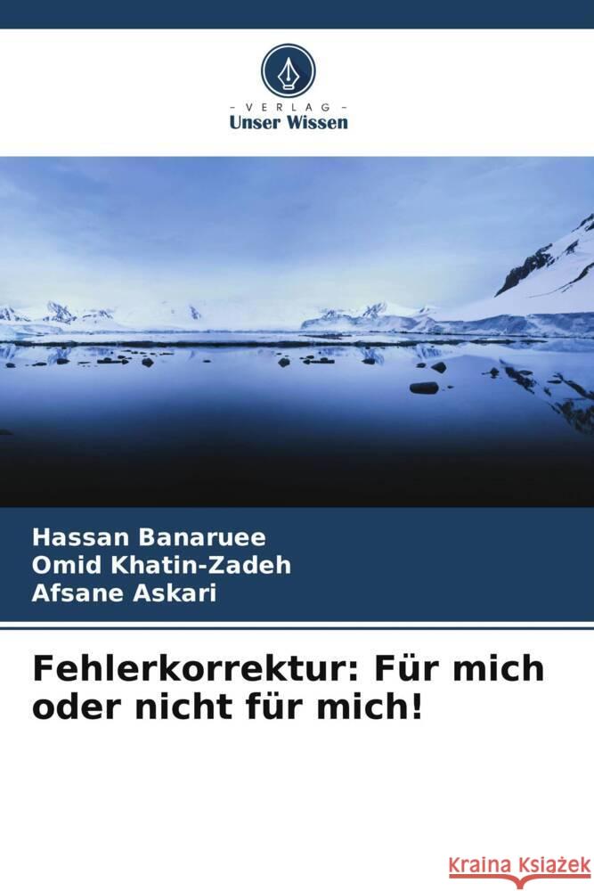 Fehlerkorrektur: Für mich oder nicht für mich! Hassan Banaruee, Omid Khatin-Zadeh, Afsane Askari 9786205368534