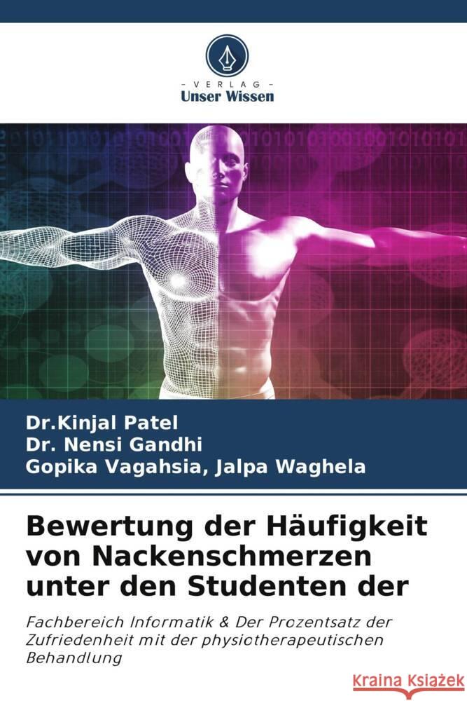 Bewertung der H?ufigkeit von Nackenschmerzen unter den Studenten der Dr Kinjal Patel Nensi Gandhi Gopika Vagahsia Jalp 9786205368602 Verlag Unser Wissen