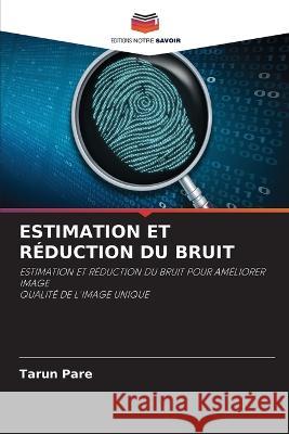 Estimation Et Réduction Du Bruit Tarun Pare 9786205369616 Editions Notre Savoir