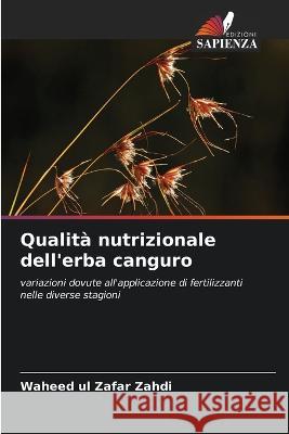 Qualità nutrizionale dell'erba canguro Waheed Ul Zafar Zahdi 9786205370353 Edizioni Sapienza