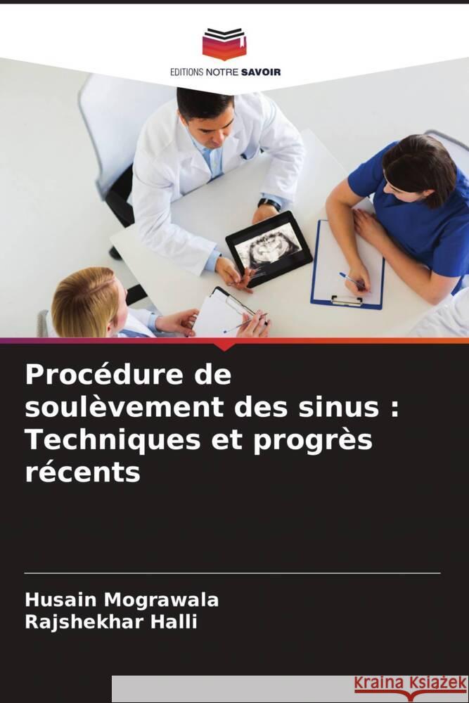 Procédure de soulèvement des sinus: Techniques et progrès récents Mograwala, Husain 9786205371237