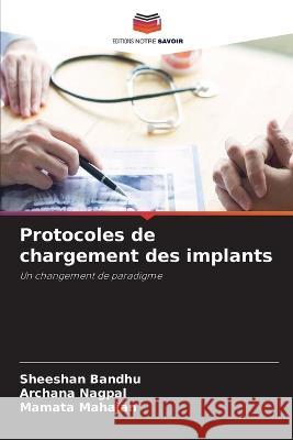 Protocoles de chargement des implants Sheeshan Bandhu Archana Nagpal Mamata Mahajan 9786205371442 Editions Notre Savoir