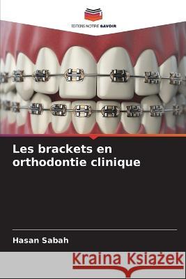 Les brackets en orthodontie clinique Hasan Sabah   9786205371725