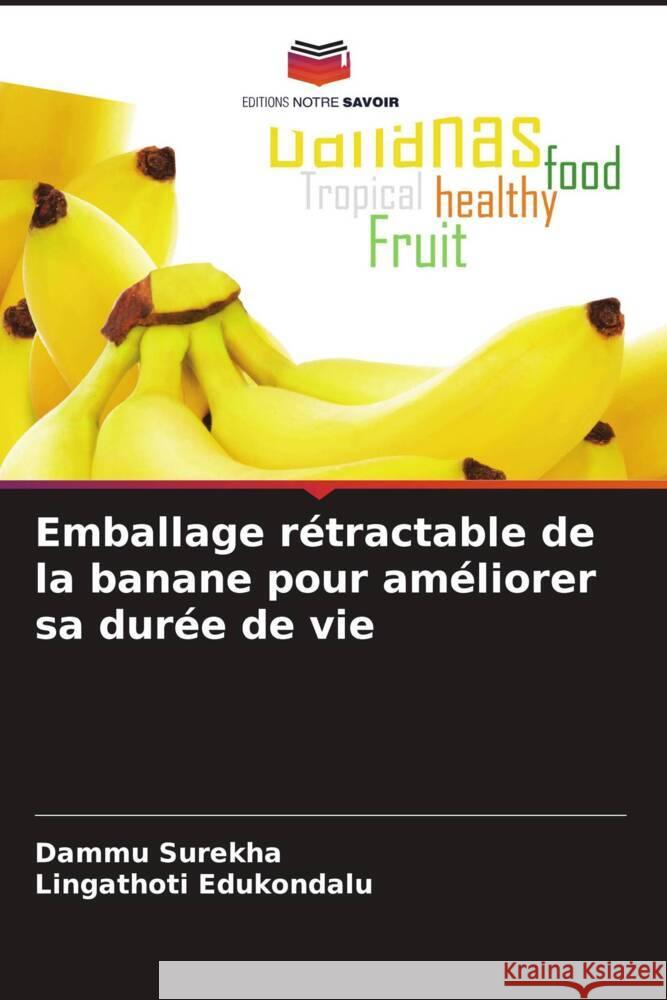 Emballage rétractable de la banane pour améliorer sa durée de vie Surekha, Dammu 9786205372388