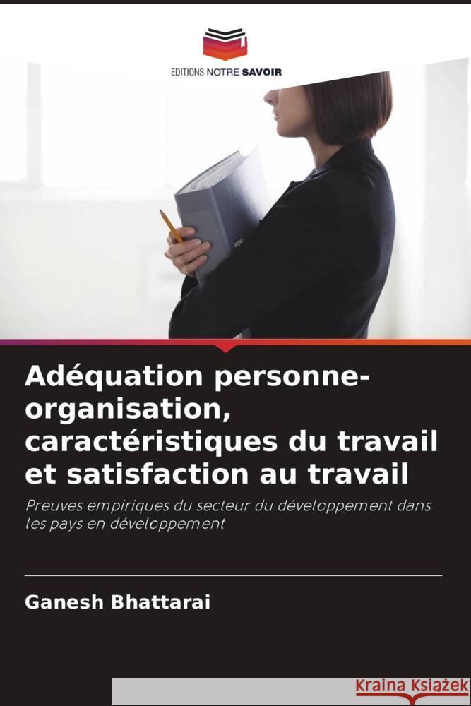Adéquation personne-organisation, caractéristiques du travail et satisfaction au travail Bhattarai, Ganesh 9786205373088