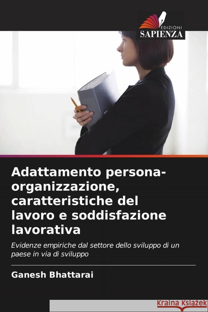 Adattamento persona-organizzazione, caratteristiche del lavoro e soddisfazione lavorativa Ganesh Bhattarai   9786205373095