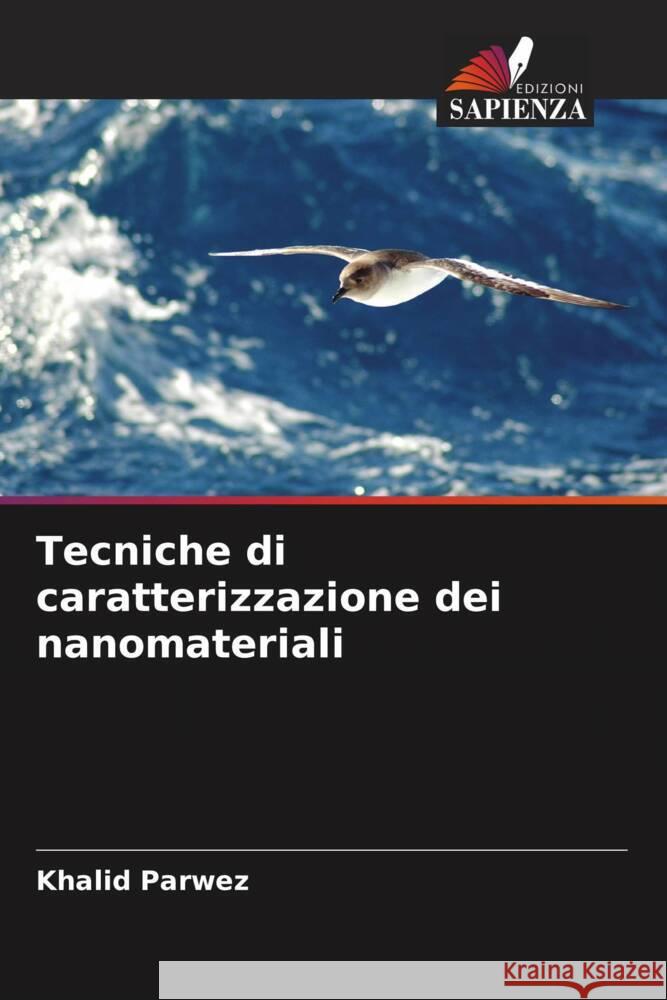 Tecniche di caratterizzazione dei nanomateriali Khalid Parwez   9786205373217