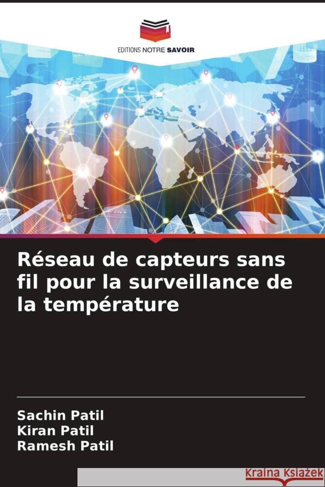 Réseau de capteurs sans fil pour la surveillance de la température Sachin Patil, Kiran Patil, Ramesh Patil 9786205374191