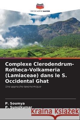 Complexe Clerodendrum-Rotheca-Volkameria (Lamiaceae) dans le S. Occidental Ghat P Soumya P Sunojkumar  9786205376638
