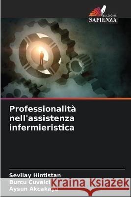 Professionalità nell'assistenza infermieristica Hintistan, Sevilay 9786205376720