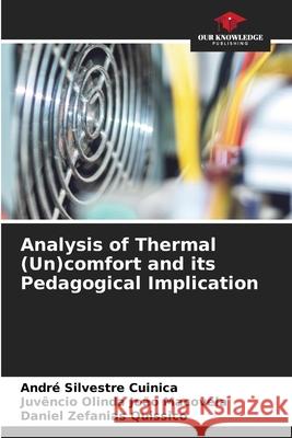 Analysis of Thermal (Un)comfort and its Pedagogical Implication André Silvestre Cuinica, Juvêncio Olinda João Macovela, Daniel Zefanias Quissico 9786205377208