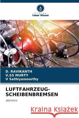 Luftfahrzeug-Scheibenbremsen D Ravikanth, V Ss Murty, V Sathiyamoorthy 9786205377604 Verlag Unser Wissen