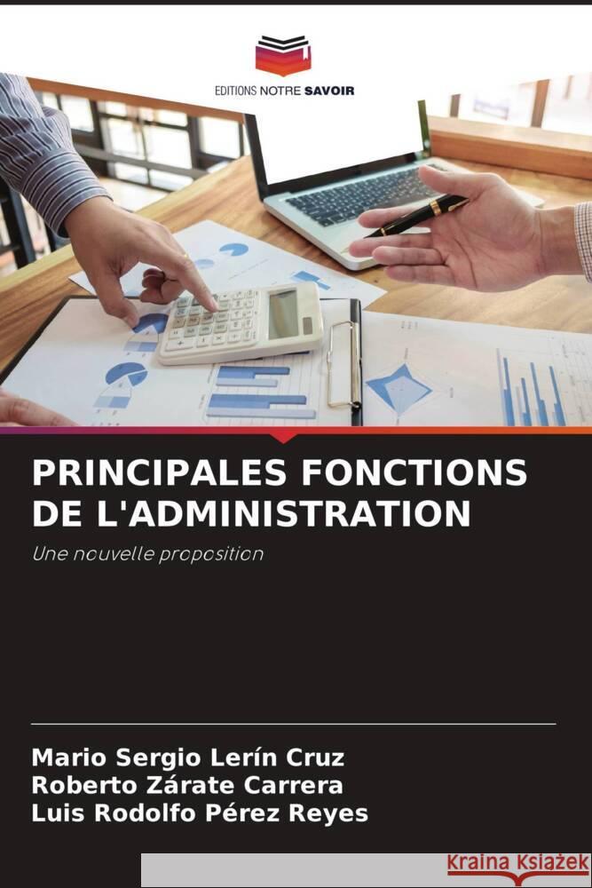 PRINCIPALES FONCTIONS DE L'ADMINISTRATION Lerín Cruz, Mario Sergio, Zárate Carrera, Roberto, Pérez Reyes, Luis Rodolfo 9786205377802