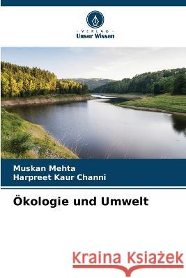 Ökologie und Umwelt Muskan Mehta, Harpreet Kaur Channi 9786205378502 Verlag Unser Wissen