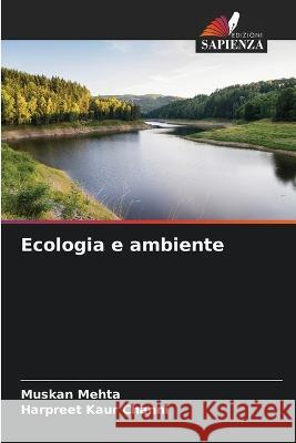 Ecologia e ambiente Muskan Mehta, Harpreet Kaur Channi 9786205378526 Edizioni Sapienza