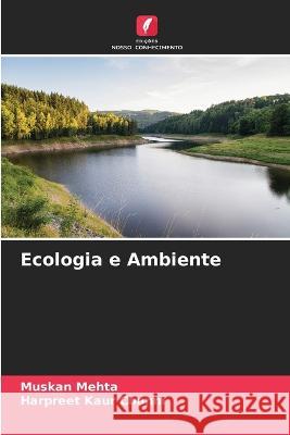 Ecologia e Ambiente Muskan Mehta, Harpreet Kaur Channi 9786205378533 Edicoes Nosso Conhecimento