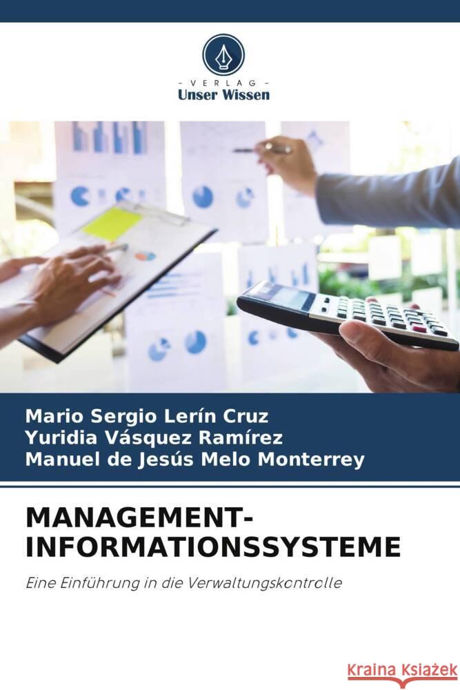 MANAGEMENT-INFORMATIONSSYSTEME Lerín Cruz, Mario Sergio, Vásquez Ramírez, Yuridia, Melo Monterrey, Manuel de Jesús 9786205378564 Verlag Unser Wissen